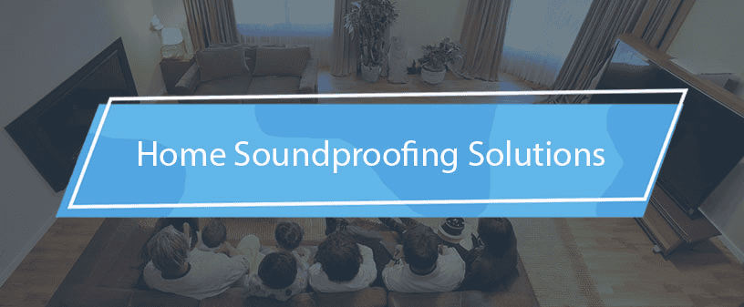 Home Soundproofing Solutions