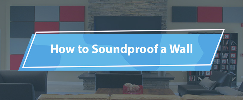 How to soundproof a wall